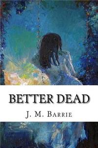 Better Dead