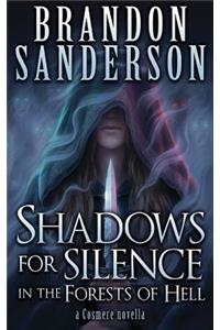 Shadows for Silence in the Forests of Hell