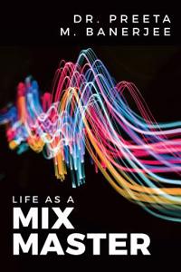 Life as A Mix Master