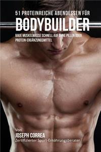 51 Proteinreiche Abendessen für Bodybuilder