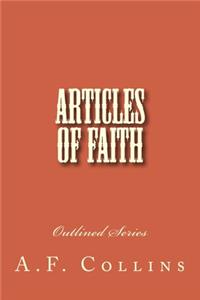 Articles of Faith: Outlined Series