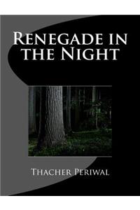Renegade in the Night