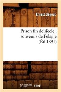 Prison Fin de Siècle: Souvenirs de Pélagie (Éd.1891)
