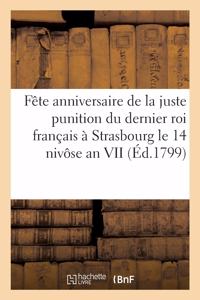 Fête Anniversaire de la Juste Punition Du Dernier Roi Des Français, Strasbourg Le 14 Nivôse an VII