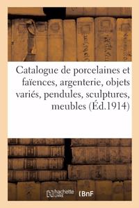 Catalogue de Porcelaines Et Faïences Anciennes, Argenterie Ancienne, Objets Variés, Pendules