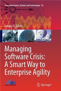 Managing Software Crisis: A Smart Way to Enterprise Agility