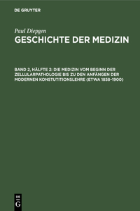 Die Medizin Vom Beginn Der Zellularpathologie Bis Zu Den Anfängen Der Modernen Konstutitionslehre (Etwa 1858-1900)