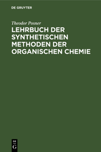 Lehrbuch Der Synthetischen Methoden Der Organischen Chemie