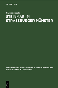 Steinmar im Straßburger Münster: Ein Beitrag Zur Geschichte Des Naturalismus Im 13. Jahrhundert