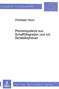 Phonemsysteme Aus Schallfuellegraden Und Mit Sonstallophonen