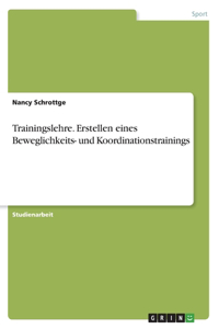 Trainingslehre. Erstellen eines Beweglichkeits- und Koordinationstrainings