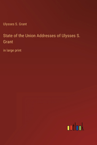 State of the Union Addresses of Ulysses S. Grant