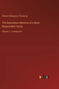 Newcomes; Memoirs of a Most Respectable Family