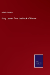 Stray Leaves from the Book of Nature