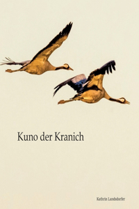 Kuno der Kranich