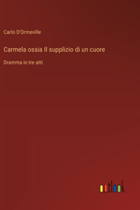 Carmela ossia Il supplizio di un cuore