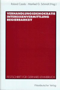 Verhandlungsdemokratie, Interessenvermittlung, Regierbarkeit: Festschrift Fur Gerhard Lehmbruch