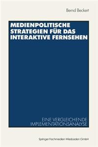 Medienpolitische Strategien Für Das Interaktive Fernsehen