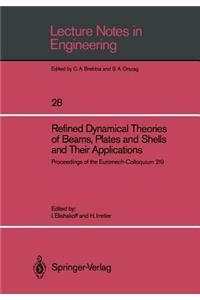 Refined Dynamical Theories of Beams, Plates and Shells and Their Applications