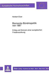 Bismarcks Buendnispolitik Von 1887