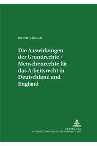 Die Auswirkungen Der Grundrechte / Menschenrechte Fuer Das Arbeitsrecht in Deutschland Und England
