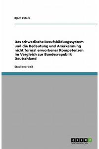 Das schwedische Berufsbildungssystem und die Bedeutung und Anerkennung nicht formal erworbener Kompetenzen im Vergleich zur Bundesrepublik Deutschland