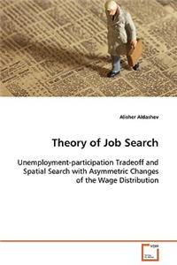 Theory of Job Search Unemployment-participation Tradeoff and Spatial Search with Asymmetric Changes of the Wage Distribution