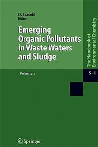 Emerging Organic Pollutants in Waste Waters and Sludge