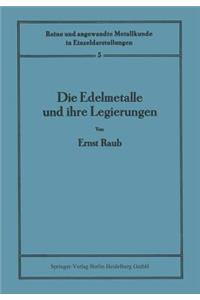 Die Edelmetalle und ihre Legierungen
