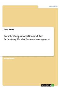 Entscheidungsanomalien und ihre Bedeutung für das Personalmanagement