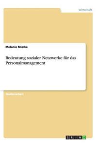 Bedeutung sozialer Netzwerke für das Personalmanagement