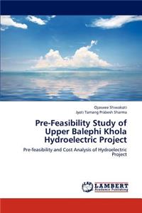 Pre-Feasibility Study of Upper Balephi Khola Hydroelectric Project