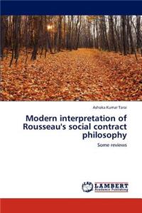 Modern Interpretation of Rousseau's Social Contract Philosophy