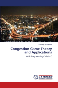 Congestion Game Theory and Applications