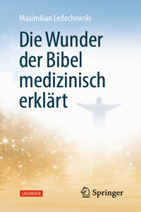 Die Wunder Der Bibel Medizinisch Erklärt