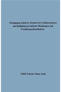 Erzeugung Reaktiver Zentren in Cellulosefasern Zur Knüpfung Kovalenter Bindungen Mit Veredlungschemikalien