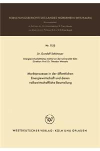 Marktprozesse in Der Öffentlichen Energiewirtschaft Und Deren Volkswirtschaftliche Beurteilung