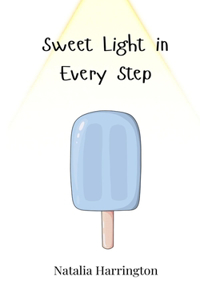 Sweet Light in Every Step