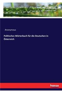 Politisches Wörterbuch für die Deutschen in Österreich