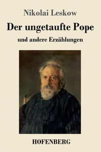 ungetaufte Pope