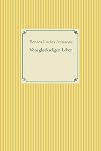 Vom glückseligen Leben