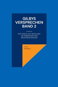 Gilbys Versprechen Band 2