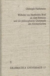Wilhelm Von Humboldts Brief an Abel-Remusat Und Die Philosophische Grammatik Des Altchinesischen