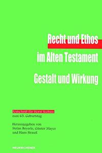 Recht und Ethos im Alten Testament - Gestalt und Wirkung