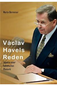 Václav Havels Reden. Aspekte einer holistischen Rhetorik