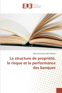 structure de propriété, le risque et la performance des banques