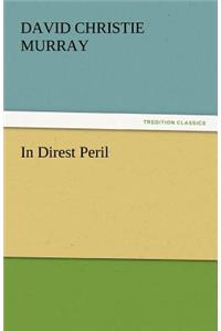 In Direst Peril