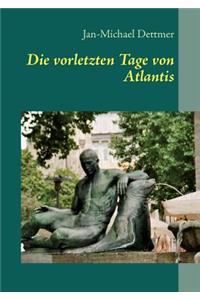 Die vorletzten Tage von Atlantis
