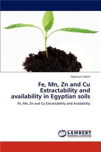 Fe, Mn, Zn and Cu Extractability and availability in Egyptian soils