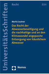 Recht Der Abwasserbeseitigung Und Die Nachhaltige Und an Den Klimawandel Angepasste Entsorgung Von Hauslichem Abwasser